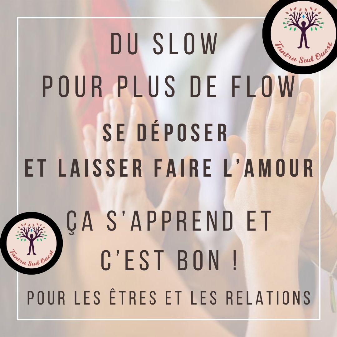 DU SLOW POUR PLUS DE FLOW DU SLOW POUR PLUS DE FLOW
