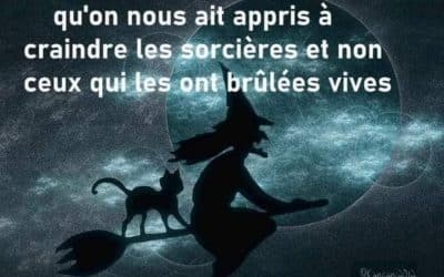 Une histoire de sorcière… et surtout de nos peurs…