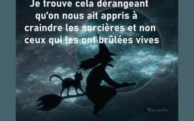 Une histoire de sorcière… et surtout de nos peurs…