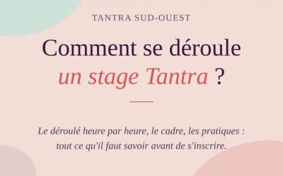 Comment se déroule un stage Tantra ?
