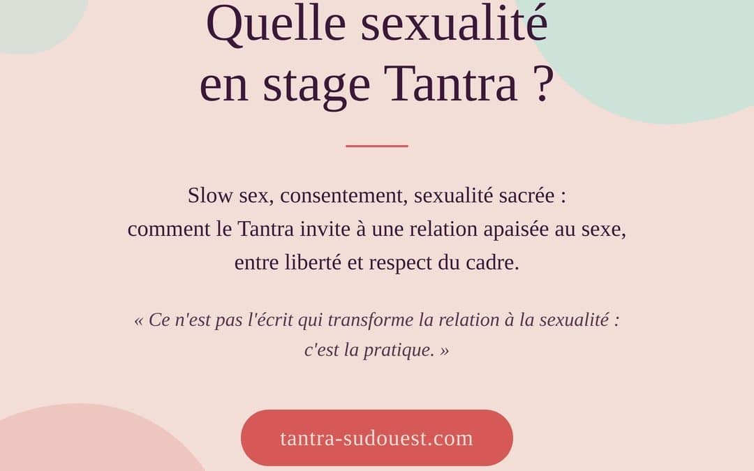 Quelle sexualité en stage Tantra ?