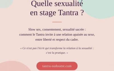 Quelle sexualité en stage Tantra ?